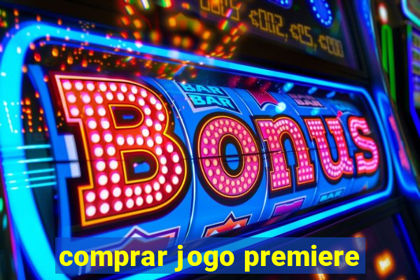 comprar jogo premiere